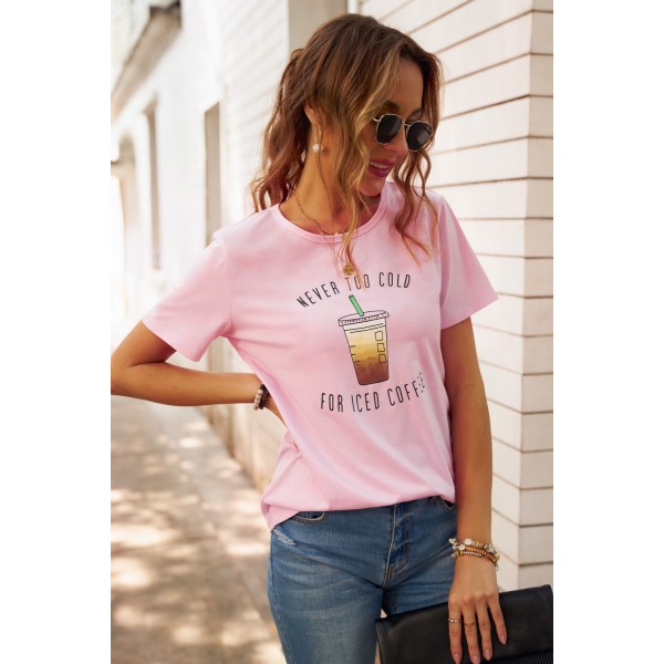 Pink NEVER TOO COLD FOR ICED COFFEE T-shirt