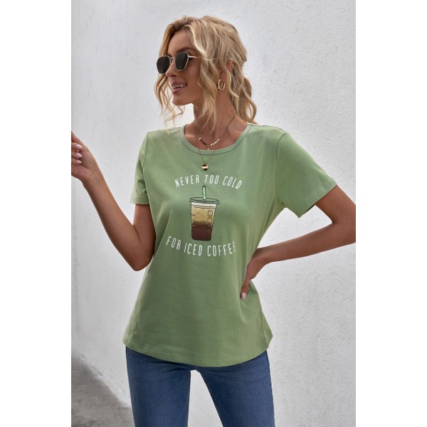Green NEVER TOO COLD FOR ICED COFFEE T-shirt