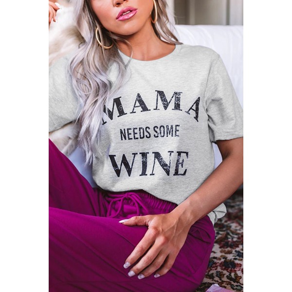 MAMA NEEDS SOME WINE Gray Tee