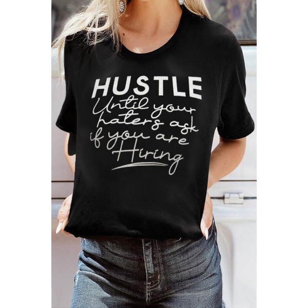 Hustle Until Your Haters Ask If You Are Hiring T-shirt
